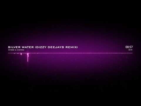 Nysse & Hinton - Silver Water (Dizzy Deejays Remix)