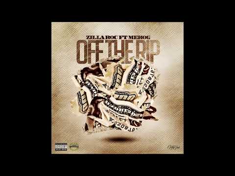 Zilla Roc Ft MekOG - Off The Rip (Official Audio)