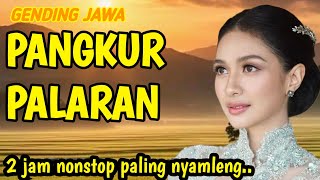 Download lagu PANGKUR PALARAN‼️GENDING JAWA PALING NYAMLENG - 2JAM NONSTOP mp3 Download lagu PANGKUR PALARAN‼️GENDING JAWA PALING NYAMLENG - 2JAM NONSTOP mp3