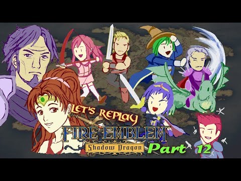Let's Replay Fire Emblem: Shadow Dragon PT12 - Munchin' Manaketes![Ch. 11]