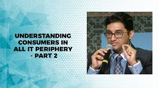 Understanding consumers in all it periphery - Part 2 image