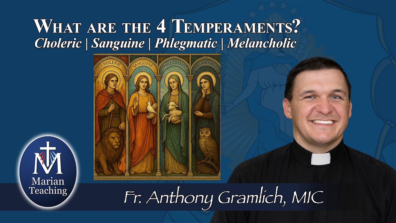 What are the 4 Temperaments? - Marian Teaching