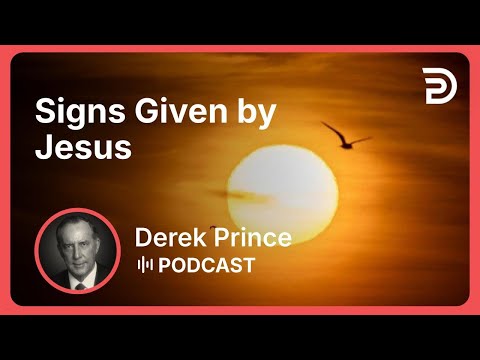 Signs Given by Jesus | Part 8 - Facing the Future | Derek Prince