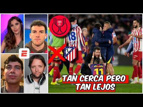 BARCELONA jugó el PARTIDO de su VIDA pero NO pudo REMONTAR ante ATLÉTICO de MADRID | Copa Del Rey