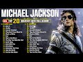 Michael Jackson Best Songs Of All Time Michael Jackson Greatest Hits Michael Jackson Top 20 Songs