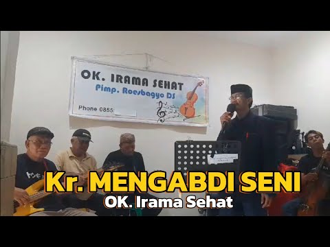 Kr. MENGABDI SENI | OK. IRAMA SEHAT