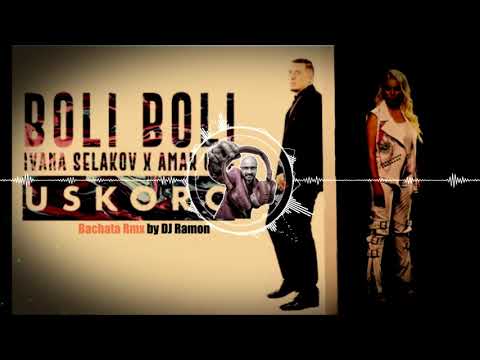 Ivana Selakov x Amar Gile - BOLI BOLI (Bachata Remix by 🎧DJ Ramon🎧)