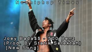 Joey Bada$$ - 500 Benz (Prod. By Statik Selektah) [New Song]