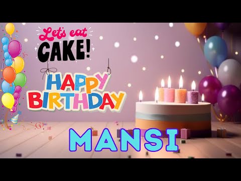 Happy Birthday Mansi, Birthday of Mansi, Best Birthday Wishes, hbd