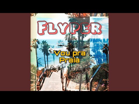 Flyper - Vou pra Praia