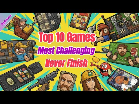Top 10 Most Challenging Games You’ll Never Finish