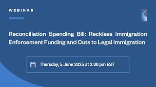 Reconciliation Spending Bill: Reckless Immigration Enforcement Funding and Cuts to Legal Immigration