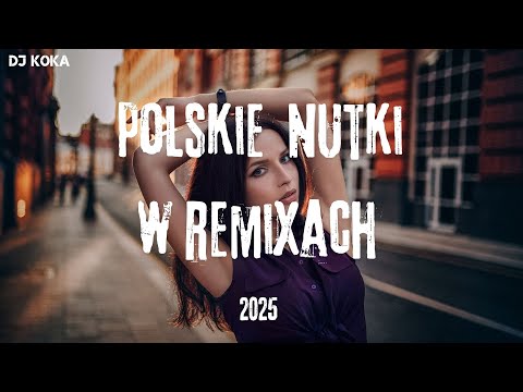 POLSKIE NUTKI W REMIXACH ❌NAJLEPSZE POLSKIE UTWORY ❌MEGA SKŁADANKA❌DJ KOKA