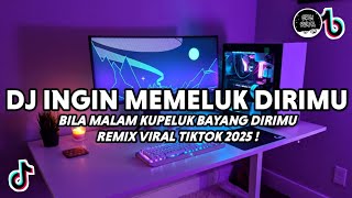 Download lagu DJ Bila Malam Ku Peluk Bayang Dirimu Viral Tiktok | Ingin Memeluk Dirimu Terbaru Full Bass 2025 mp3