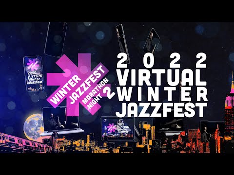 Winter Jazzfest 2022 - VIRTUAL MARATHON NIGHT 2