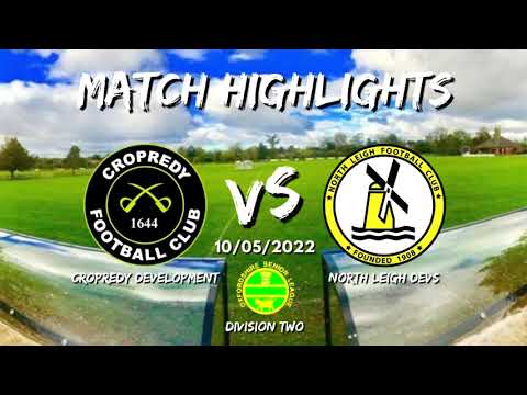Cropredy Devs vs North Leigh Devs - MATCH HIGHLIGHTS 10/05/2022
