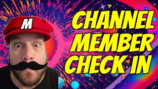 Members Only - Channel Member Check In 07/08/2024