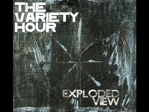 The Variety Hour - Exploded View
