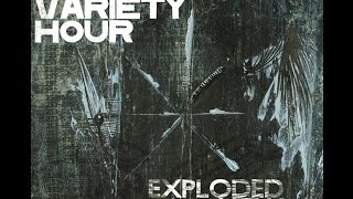 The Variety Hour - Exploded View
