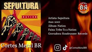 Sepultura  - Tribe To a Nation