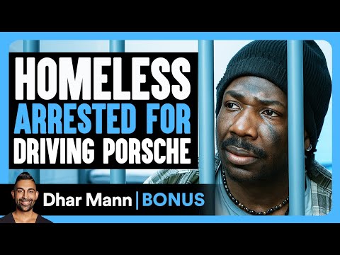 HOMELESS ARRESTED For DRIVING Porsche | Dhar Mann Bonus!