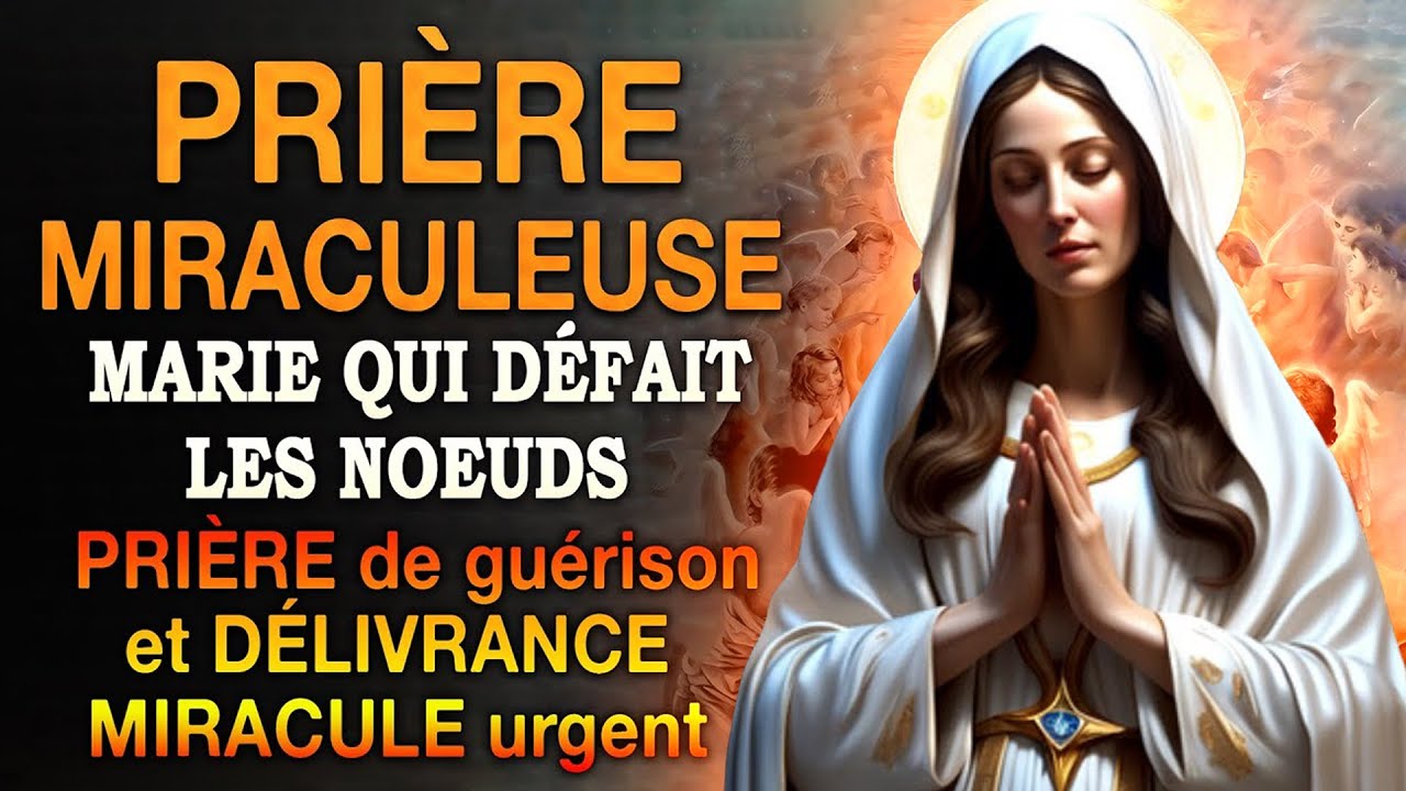 Prière MIRACULEUSE à VIERGE MARIE qui DÉFAIT les NOEUDS 🙏 POUR UN MIRACULE URGENT