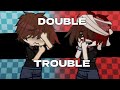 DOUBLE TROUBLE (ft.Crying child)[]GC FNAF[]