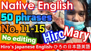 11-15 out of 50 PHRASES NATIVES USE EVERY DAY ~ Lesson-24