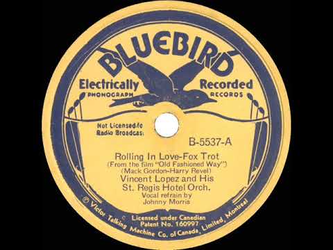 1934 Vincent Lopez - Rolling in Love (Johnny Morris, vocal)