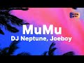DJ Neptune - MUMU - ft Joeboy (Lyrics)