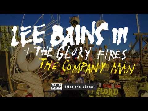 Lee Bains + The Glory Fires - The Company Man (not the video)