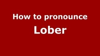 How to pronounce Lober
