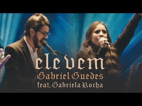 Gabriel Guedes – Ele Vem (Ao Vivo) | feat. Gabriela Rocha