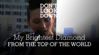 My Brightest Diamond - From The Top of the World - Don't Look Down