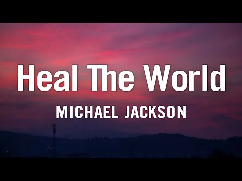 Michael Jackson - Heal The World [Lyrics]