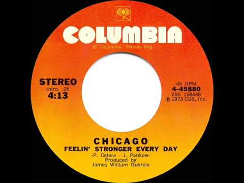 1973 HITS ARCHIVE: Feelin’ Stronger Every Day - Chicago (stereo 45)