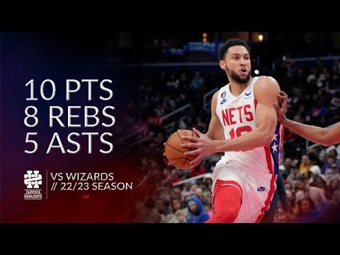 Ben Simmons 10 pts 8 rebs 5 asts vs Wizards 22/23 season