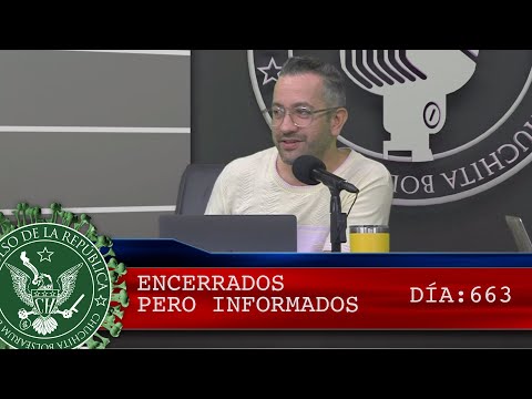 ENCERRADOS PERO INFORMADOS 633 - EL PULSO DE LA REPÚBLICA