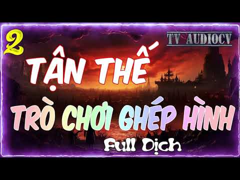 [Tập 2] Tận Thế Trò Chơi Ghép Hình Chương 23-45