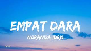 Download lagu Noraniza Idris - Empat Dara (Lirik) mp3