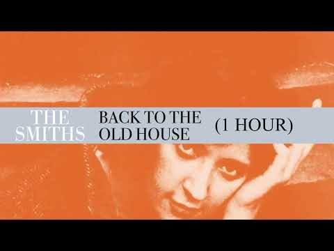 The Smiths - Back To The Old House (1 Hour)