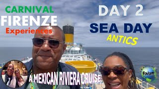 Carnival FIRENZE Experiences | CRUISE Vlog DAY 2 - SEA DAY #mexicanriviera #cruise #firenze#carnival