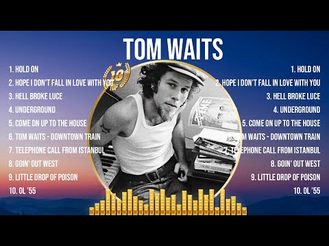 Tom Waits Greatest Hits Full Album ▶️ Full Album ▶️ Top 10 Hits of All Time