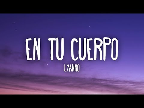 Lyanno - En Tu Cuerpo (Letra/Lyrics)
