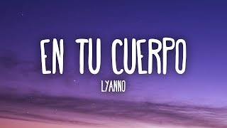 Lyanno - En Tu Cuerpo (Letra/Lyrics)