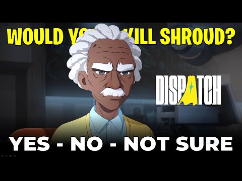 Would You Kill Shroud - "Yes" vs "No" vs "Not Sure" | Dispatch (All Choices)