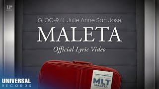 Gloc-9 feat. Julie Anne San Jose - Maleta (Official Lyric Video)