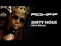 ROHFF - DIRTY HOUS' FEAT. BIG ALI [CLIP ...