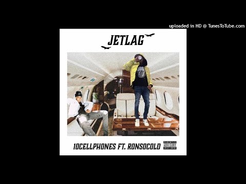 10cellphones X Ron$ocold - JetLag (Prod. Ediba X Rio)
