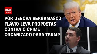 Vídeo: Flávio Bolsonaro leva propostas contra o crime organizado para Trump | CNN 360º